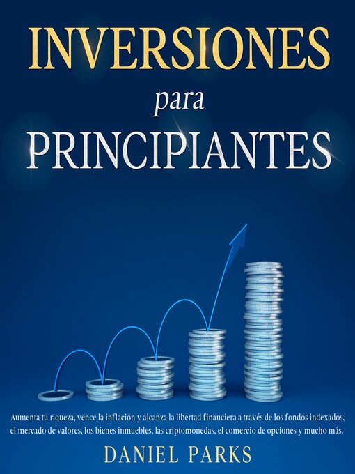 Title details for Inversiones Para Principiantes by Daniel Parks - Available
